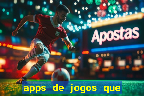 apps de jogos que pagam de verdade